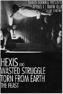 Hexis, Wasted Struggle, Torn From Earth, The Feast