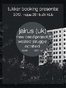 Jairus, New Dead Project, Wasted Struggle, Octahed Trafik Klub