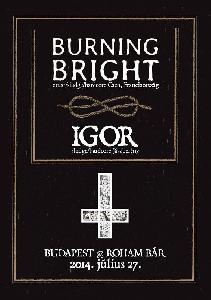Burning Bright, Igor