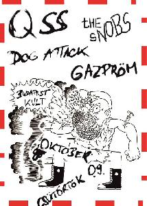 QSS, The Snobs, Dog Attack, Gazpröm