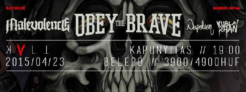 Obey The Brave, Malevolence, Napoleon, Kublai Khan KVLT (ex-Vörös Yuk)