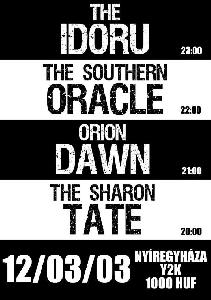 The Idoru, Orion Dawn, The SharonTate, The Southern Oracle Y2K (Nyíregyháza)