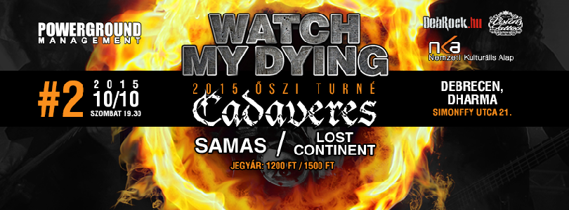 Watch My Dying, Cadaveres, SamaS, Lost Continent Dharma Klub