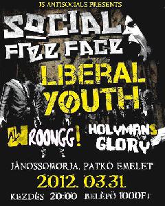 Social Free Face,  Liberal Youth,  Wroongg!, Holyman's Glory, Who Sows Violence Reaps Storm Patkó Étterem
