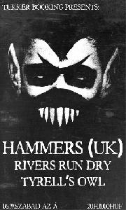 Hammers, Rivers Run Dry, Tyrell's Owl Szabad az Á