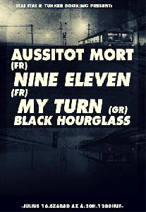 Aussitot Mort, Nine Eleven, My Turn, Black Hourglass Szabad az Á