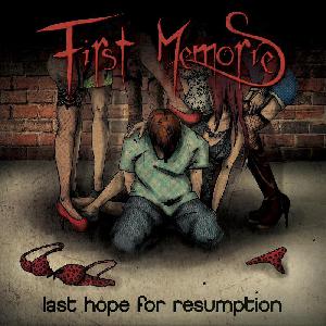 First Memories - Last Hope For Resumption (2012)