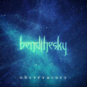 Bend The Sky - Observatory (2013)