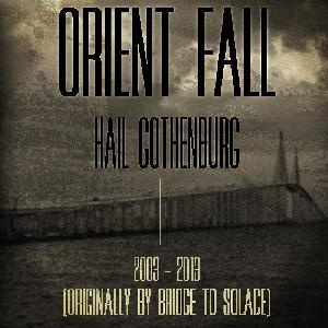 Orient Fall - Hail Gothenburg (Bridge to Solace) (2013)