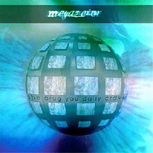 Megazetor -  The Drug You Daily Crave (2004)
