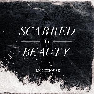 Scarred by Beauty - Lighthouse (2013)