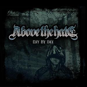 Above The Hate - Day By Day (2012)