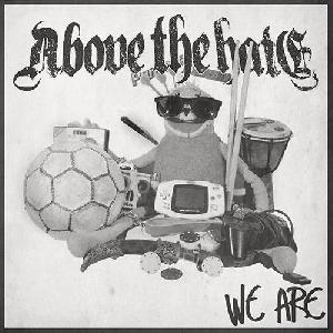 Above The Hate - We Are (2013)