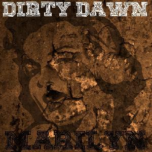 Dirty Dawn - Marilyn (2013)