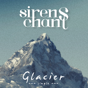 Sirens Chant - Glacier (2012)