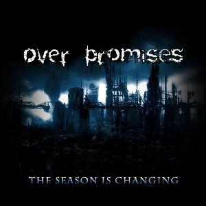 Over Promises - The Season is Changing (2009)