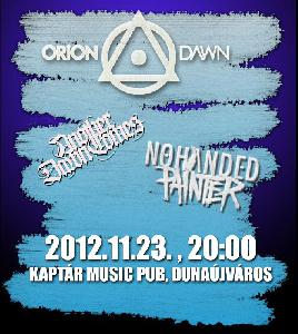 Orion Dawn, Another Dawn Comes, Nohanded Painter Kaptár Music Pub