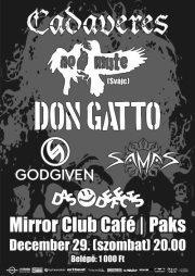 Cadaveres, No Mute, Don Gatto, Das Defects, Samas, Godgiven Mirror Club Cafe