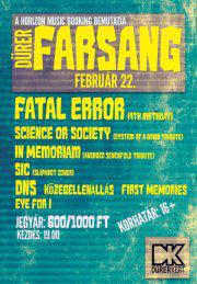 Fatal Error, Közegellenállás, First Memories, DNS, Science or Society, Memory Remains, SIC, In Memeoriam, Eye For I Dürer Kert (régi)