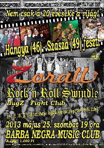 Zorall, Rock 'N Roll Swindle, Bugz, Fight Club