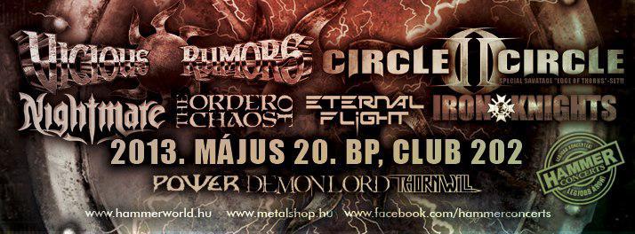 Vicious Rumors, Circle II Circle, Nightmare, The Order Of Chaos, Eternal Flight, Iron Knights, Demonlord, Power