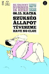 Szükségállapot, Téveszme, Have No Clue