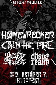 Homewrecker, Calm The Fire, Wasted Struggle, Chaosrealm