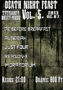 Moratorium, Die Before Breakfast, Alteriah, Reason-X, Just Four
