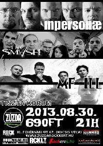 Inpersonæ, The Smash, Me Ill, Tiszta Korom