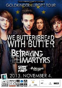 We Butter The Bread With Butter, Betraying The Martyrs,  Shoot The Girl First, Subliminal Merger