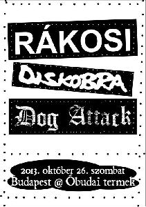 Rákosi, Diskobra, Dog Attack
