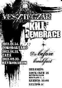 Vesztegzár, 1Kill Embrace, Die Before Breakfast Rock Club 25