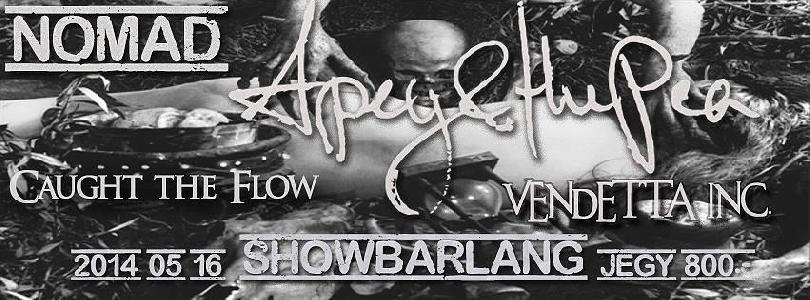 Apey & the Pea, Nomad, Caught The Flow, Vendetta Inc. ShowBarlang