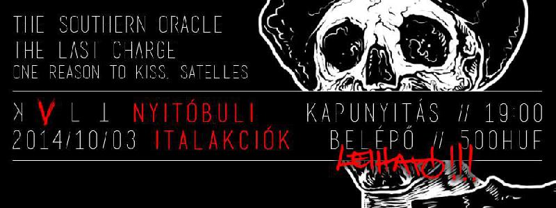 The Southern Oracle, The Last Charge, One Reason To Kiss, Satelles KVLT (ex-Vörös Yuk)