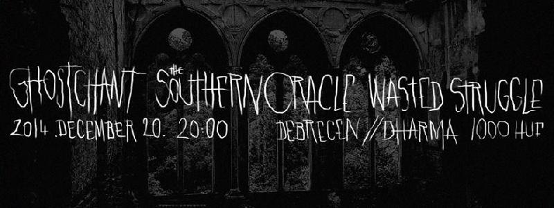 Ghostchant, The Southern Oracle, Wasted Struggle Dharma Klub
