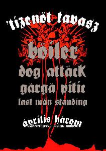 Böiler, Dog Attack, Garga Pitic, Last Man Standing 8-as Műhely