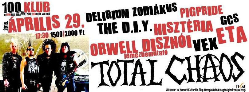 Total Chaos, ETA, Vex, Orwell Disznói, Hisztéria, The D.I.Y., Pigpride, GCS, DZ