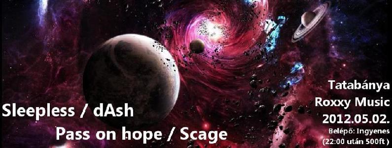 Sleepless, dAsh, Pass On Hope, Scage Roxxy Music Café
