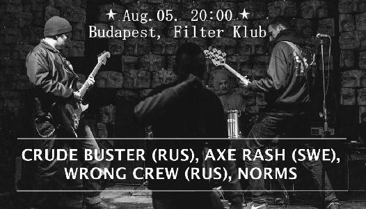 Crude Buster, Axe Rush, Wrong Crew, Norms Filter Club