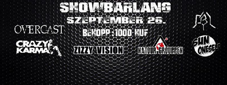 Overcast, Natour Grouppen, Zizzy Vision, OBI, Crazy Karma ShowBarlang
