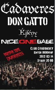Cadaveres, Don Gatto, Éjfény, Nice One Babe 