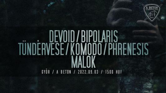 Devoid, Bipolaris, Tündérvese, Komodo, Phrenesis, Malok A BETON