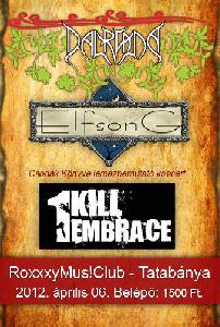 Dalriada, Elfsong, 1 Kill Embrace Roxxy Music Café