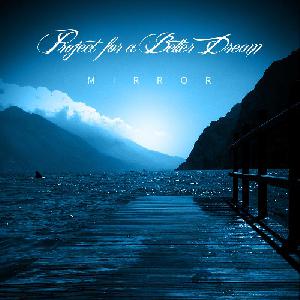 Project for a Better Dream - Mirror (2011)