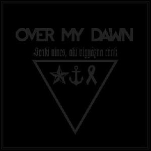 Over My Dawn - Senki Nincs, Aki Vigyázna Ránk (2014)