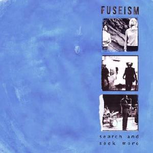 Fuseism - Search and Seek More (2013)