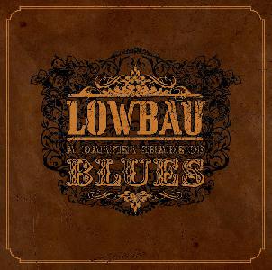 LOWBAU - A Darker Shade Of Blues (2013)