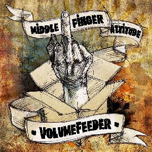 VolumeFeeder - Middle Finger Attitude (2011)
