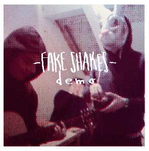 Fake Shakes - Demo (2013)