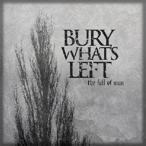 Bury What's Left - The Fall of Man (2015)